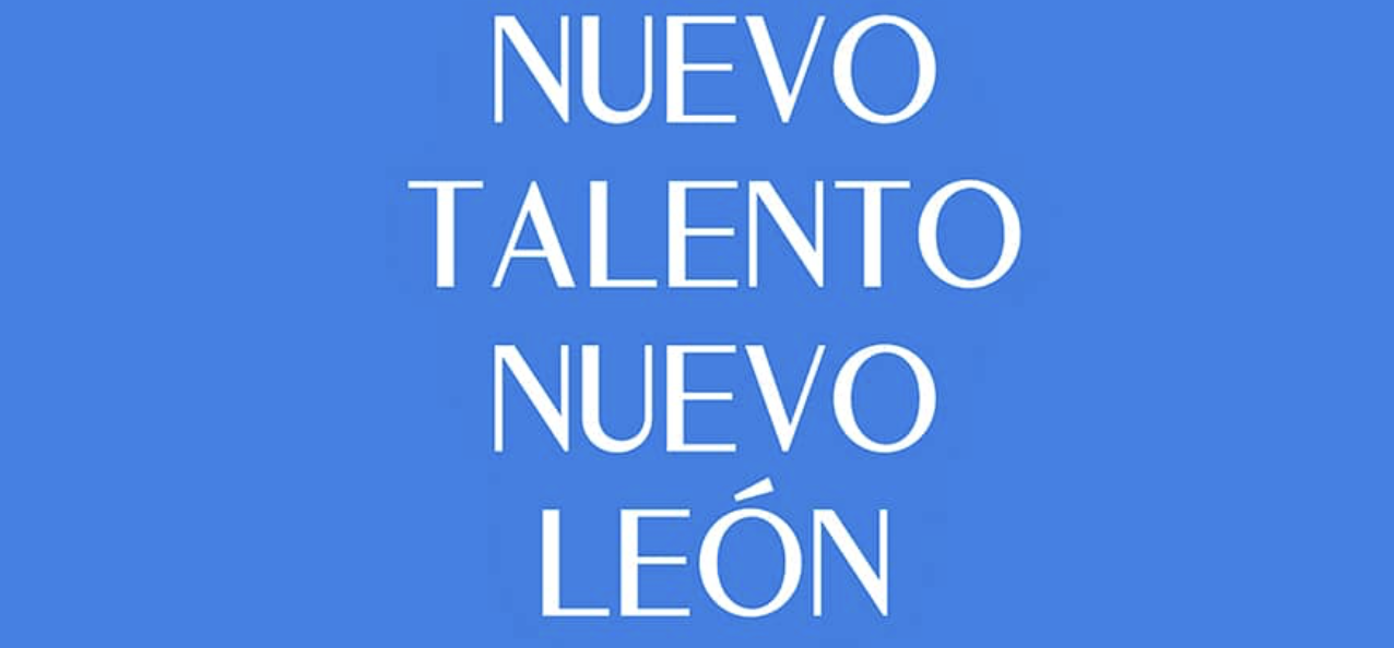 “Nuevo Talento, Nuevo León”: conoce la convocatoria